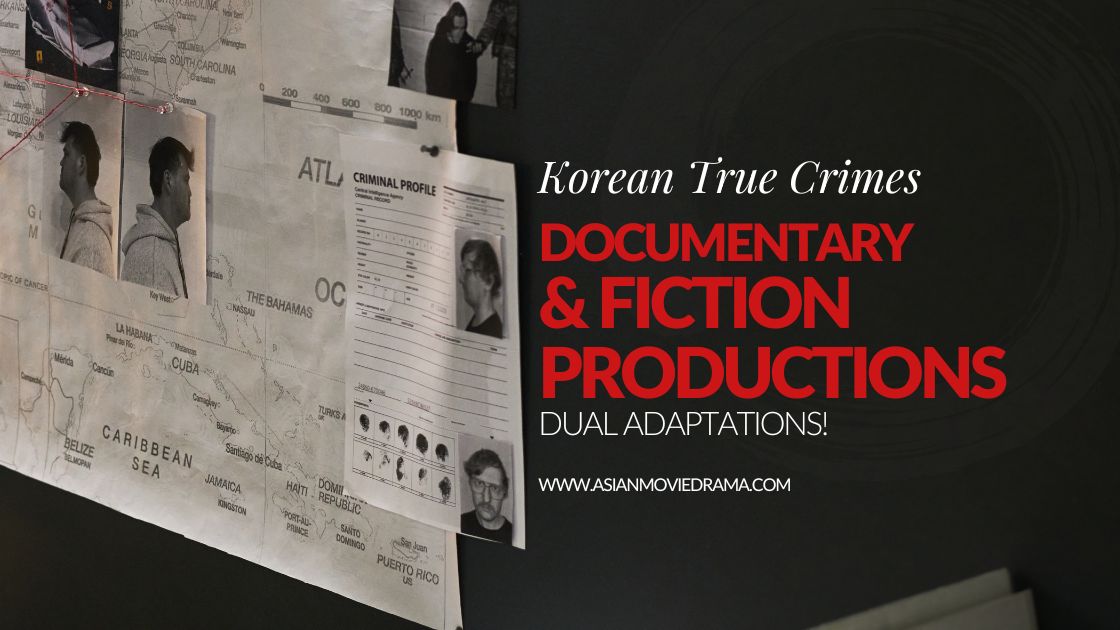 Korean True Crimes with Documentary and Fiction Adaptations